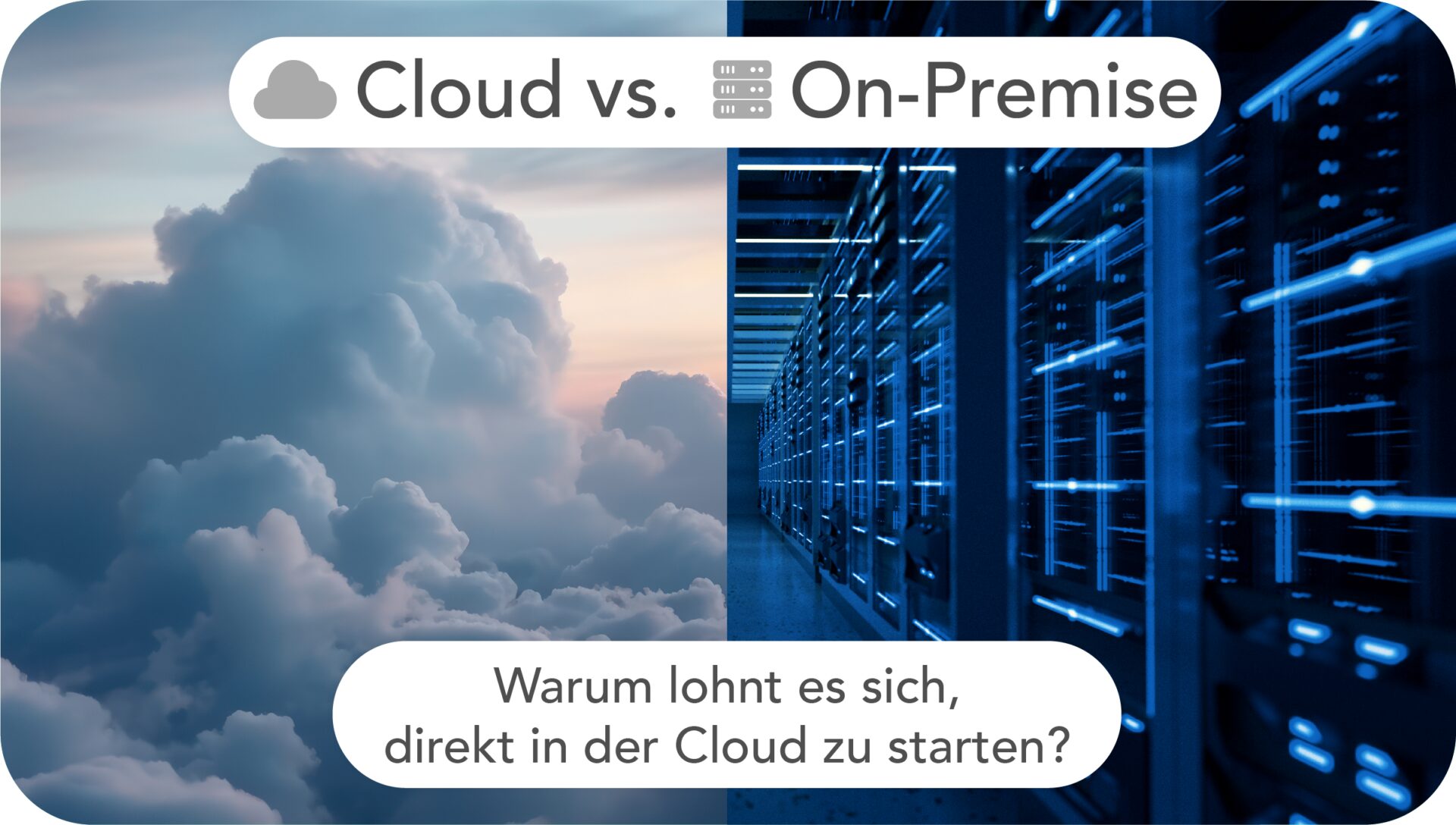 Schaubild Cloud vs On-Premise, links Bild von Wolken rechts von Servern