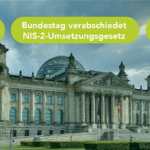 Mehr Sicherheit per Gesetz Bundestag verabschiedet NIS 2 Umsetzung