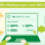 Illustration zum BSI-Meldeprozess nach NIS-2: Links fließen verschiedene Sicherheitsvorfälle (Phishing-Mail, Cyberangriff, Alarm) als Pfeile in einen Laptop mit ISB Service Desk. Das Formular zeigt abgehakte Meldungen und einen „Senden"-Button. Ein Pfeil führt vom Laptop zum BSI-Schild mit Bundesadler – symbolisiert die Weiterleitung der Meldungen an das BSI. Überschrift: „BSI Meldeprozess nach NIS-2