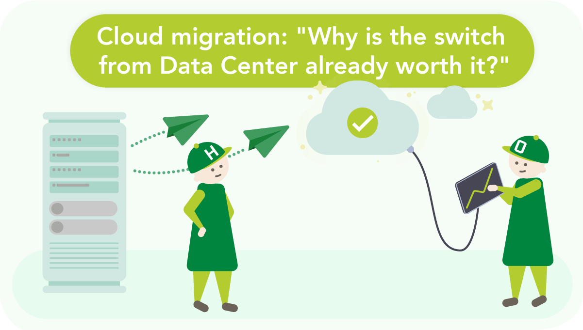 Cloud Migration: “Why Is the Switch from Data Center Already Worth It?” 11 Illustration of cloud migration: Two figures in HONICON style wearing green hats and clothing. On the left is a server rack from which paper airplanes fly toward a cloud. One figure observes the migration, the other holds a tablet connected to a cloud. The cloud shows a green check mark as a symbol of success. Heading: “Cloud Migration: Why Is the Switch from Data Center Already Worth It?”